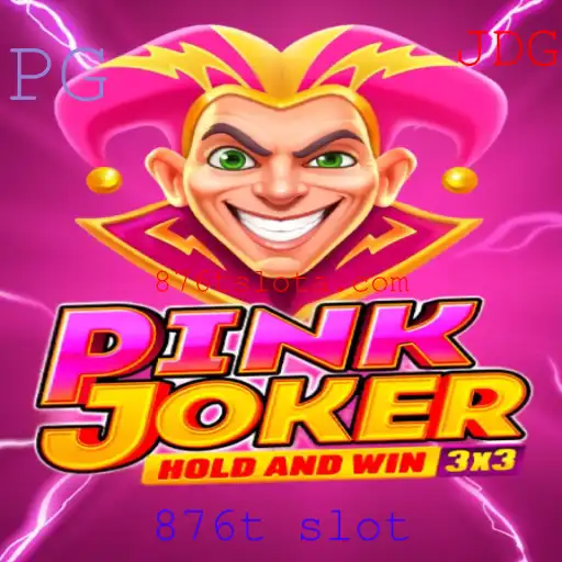 Explorando o Universo de PinkJoker: A Experiência Única do 876t Slot