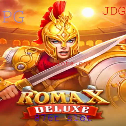 Descubra a Emoção de RomaXDeluxe: O Inovador Jogo de Slot 876t